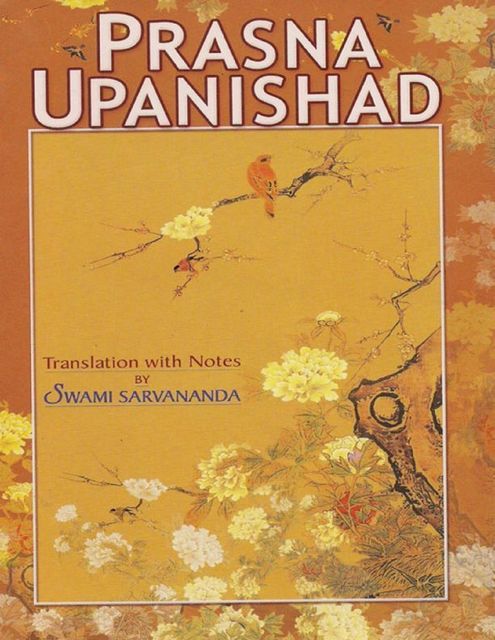 Prasna Upanishad: Translation With Notes By Swami Sarvananda, Swami Sarvananda