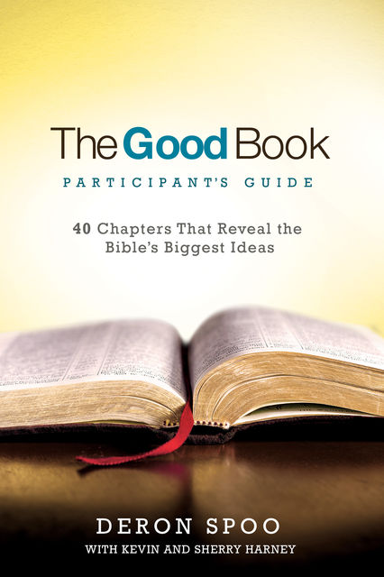 The Good Book Participant's Guide, Sherry Harney, Deron Spoo, Kevin Harney