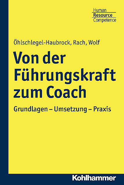 Von der Führungskraft zum Coach, Juliane Wolf, Jutta Rach, Sonja Öhlschlegel-Haubrock