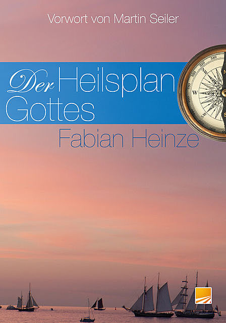 Der Heilsplan Gottes, Fabian Heinze