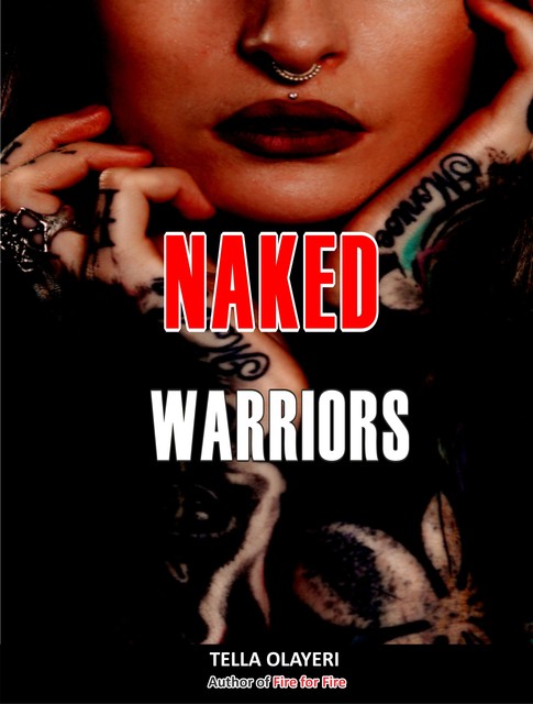Naked Warriors, Tella Olayeri