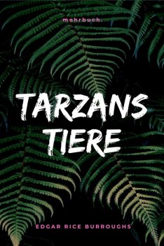 Tarzan – Band 3 – Tarzans Tiere, Edgar Rice Burroughs