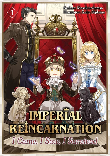 Imperial Reincarnation: I Came, I Saw, I Survived Volume 1, Masekinokatasa