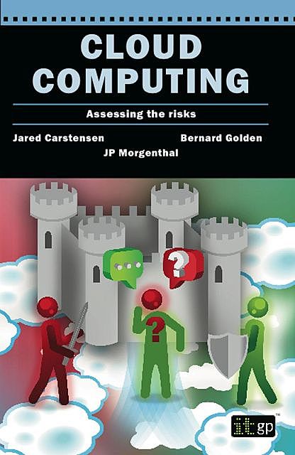 Cloud Computing, Bernard Golden, JP Morgenthal, Jared Carstensen