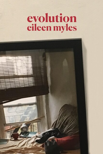 Evolution, Eileen Myles