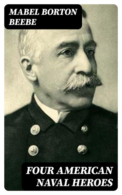 Four American Naval Heroes, Mabel Beebe