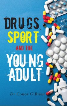 Drugs, Sport and the Young Adult, Conor O'Brien
