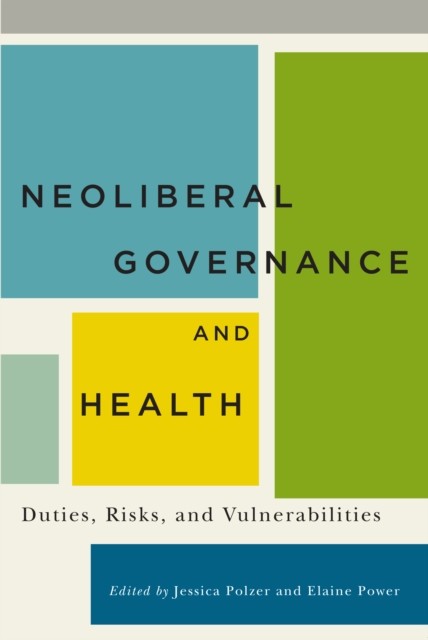 Neoliberal Governance and Health, Elaine Power, Jessica Polzer