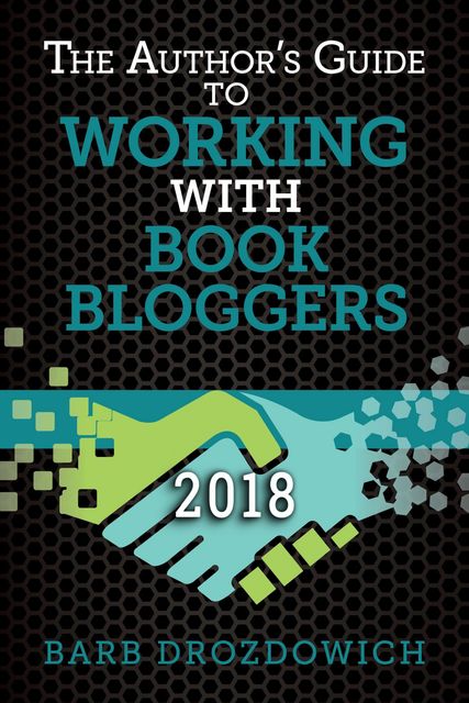 The Author’s Guide to Working with Book Bloggers, Barb Drozdowich