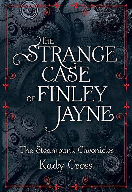 The Strange Case of Finley Jayne, Kady Cross