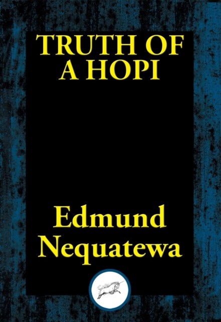 Truth of a Hopi, Edmund Nequatewa