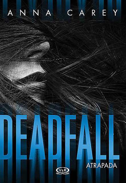 Deadfall, Anna Carey