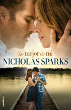 Lo Mejor De Mí, Nicholas Sparks