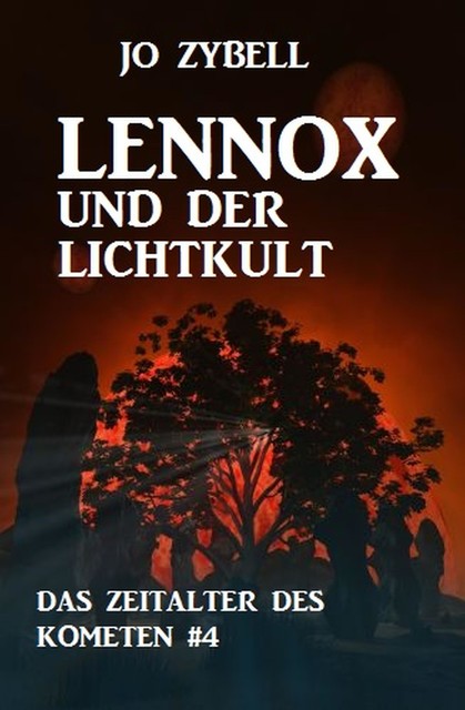 Lennox und der Lichtkult: Das Zeitalter des Kometen #4, Jo Zybell