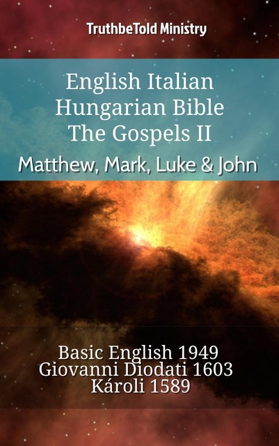 English Italian Hungarian Bible – The Gospels – Matthew, Mark, Luke & John, Truthbetold Ministry