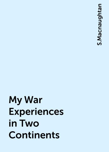 My War Experiences in Two Continents, S.Macnaughtan