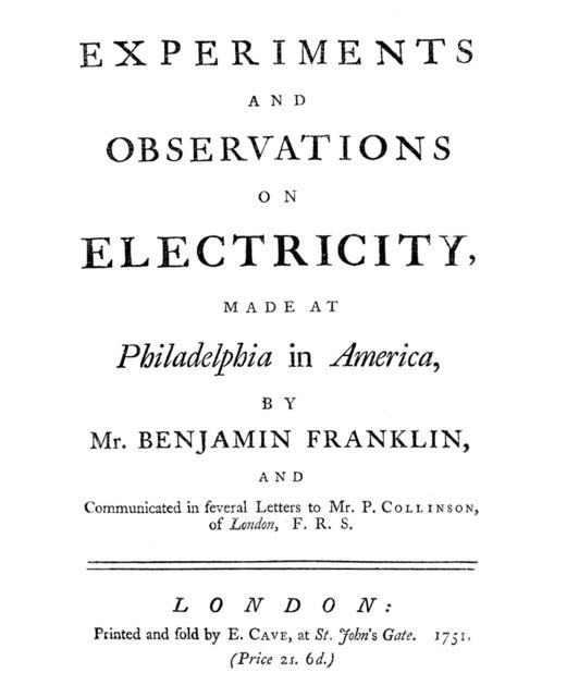 Experiments and Observations on Electricity Made at Philadelphia in America, Benjamin Franklin