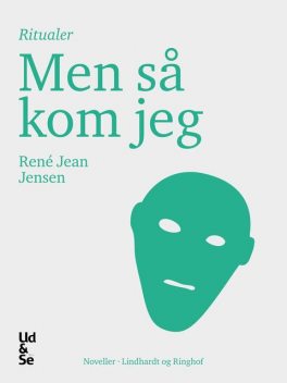 Men så kom jeg, René Jean Jensen