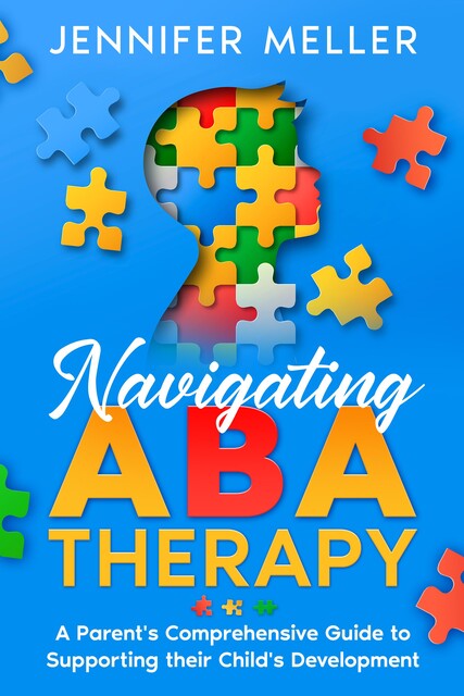 Navigating ABA Therapy, Jennifer Meller