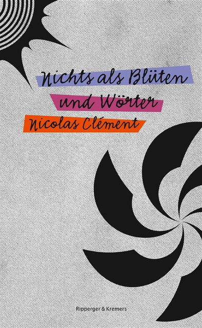 Nichts als Blüten und Wörter, Nicolas Clément