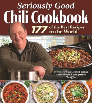 Seriously Good Chili Cookbook, Brian Baumgartner