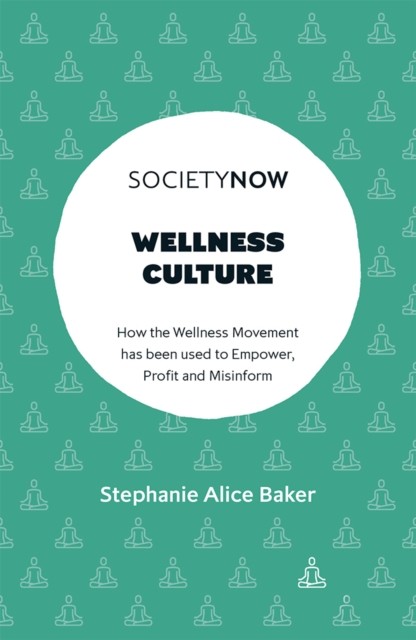 Wellness Culture, Stephanie Baker