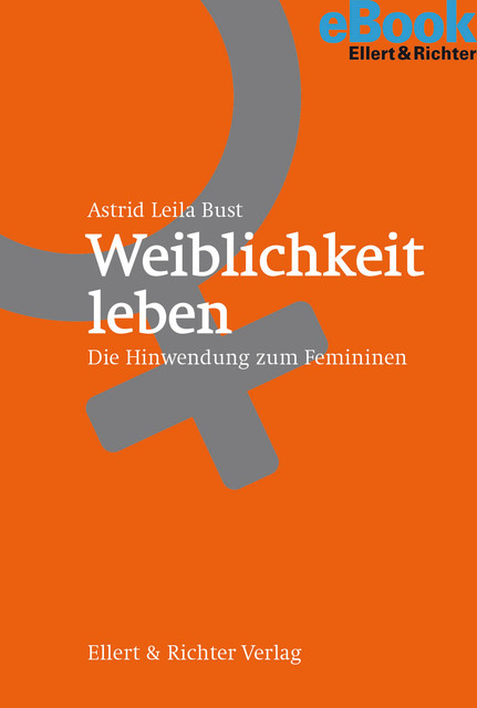 Weiblichkeit leben, Astrid Leila Bust