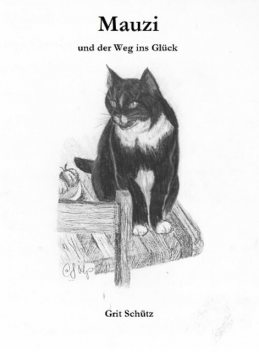 Mauzi und der Weg ins Glück, Grit Schütz