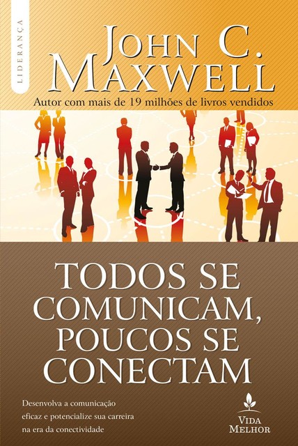 Todos se comunicam, poucos se conectam, John C. Maxwell