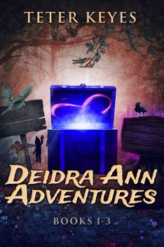 Deidra Ann Adventures – Books 1–3, Teter Keyes