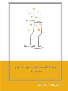 Your Special Wedding Toasts, Sharon Naylor