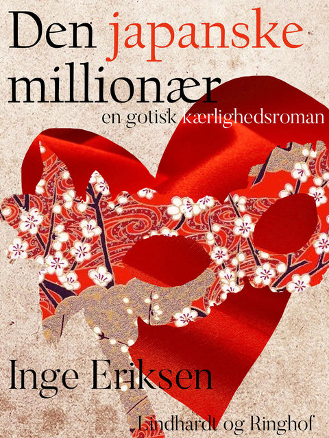 Den japanske millionær – En gotisk kærlighedsroman, Inge Eriksen