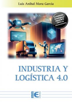 Industria y Logística 4.0, Luis Mora