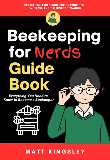 Beekeeping For Nerds Guide Book, Matt Kingsley
