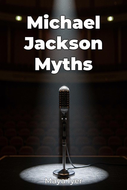 Michael Jackson Myths, Maya Iyer