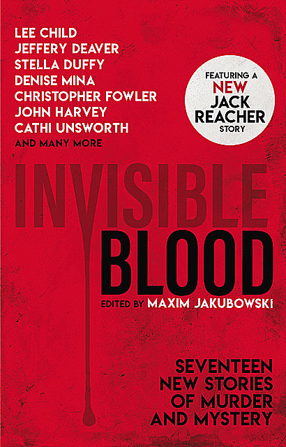 Invisible Blood, Stella Duffy, Lee Child, Jeffrey Deaver
