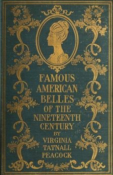Famous American Belles of the Nineteenth Century, Virginia Tatnall Peacock