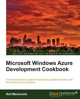 Microsoft Windows Azure Development Cookbook, Neil Mackenzie