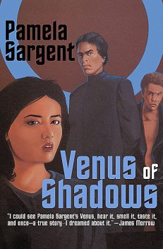 Venus of Shadows, Pamela Sargent