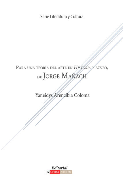 Para una teoría del arte en Historia y estilo de Jorge Mañach, Yaneidys Arencibia Coloma