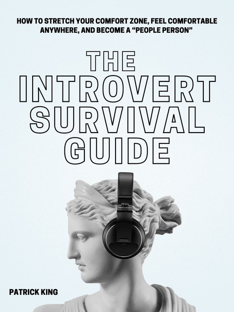The Introvert Survival Guide, Patrick King