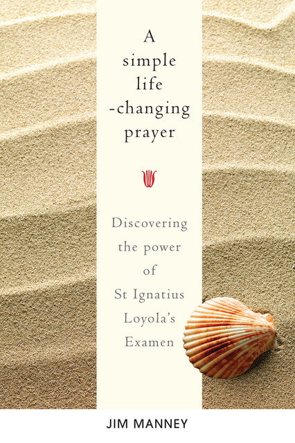 A Simple Life-Changing Prayer, Jim Manney