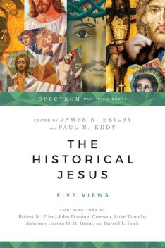 The Historical Jesus, Luke Johnson, Robert Price, James Dunn, John Dominic Crossan, Darrell L. Bock