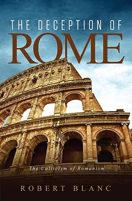 The Deception of Rome, Robert Blanc