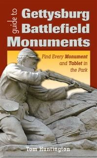 Guide to Gettysburg Battlefield Monuments, Tom Huntington