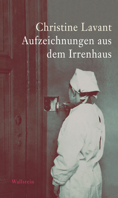 Aufzeichnungen aus dem Irrenhaus, Christine Lavant