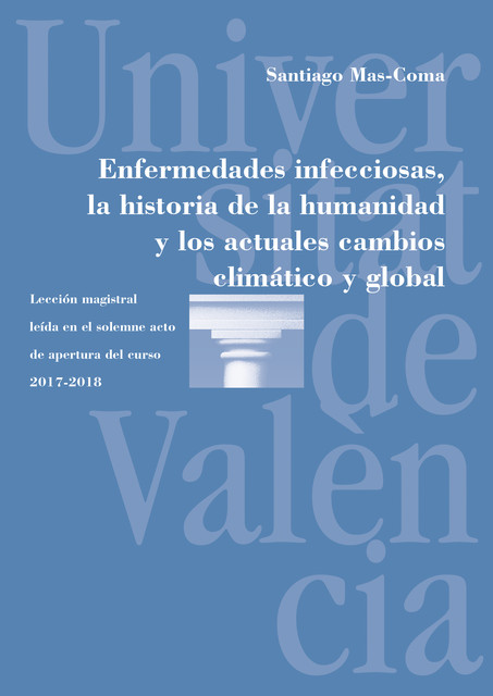 Enfermedades infecciosas, la historia de la humanidad y los actuales cambios climático y global, Santiago Mas Coma