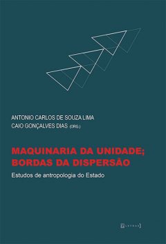Maquinaria da unidade; bordas da dispersão, Caio Gonçalves Dias, Antonio Carlos de Souza Lima