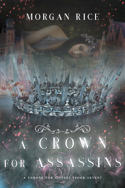 A CROWN FOR ASSASSINS, Morgan Rice