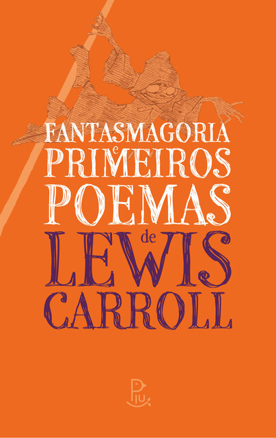 Fantasmagoria e Primeiros Poemas de Lewis Carroll, Lewis Carroll